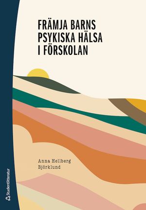 Främja barns psykiska hälsa i förskolan | 1:a upplagan