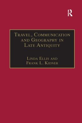 Travel, Communication and Geography in Late Antiquity | 1:a upplagan