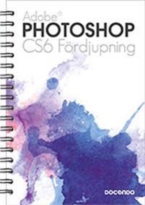 Photoshop CS6 Fördjupning