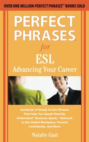 Perfect Phrases for ESL Advancing Your Career