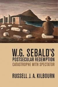 W. G. Sebalds Postsecular Redemption