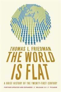 The World Is Flat: A Brief History of the Twenty-First Century | 3:e upplagan