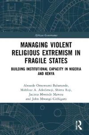 Managing Violent Religious Extremism in Fragile States