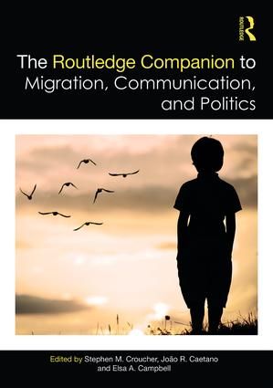 The Routledge Companion to Migration, Communication, and Politics | 1:a upplagan