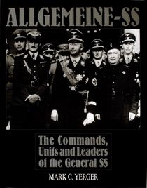 Allgemeine-ss - the commands, units & leaders of the general ss