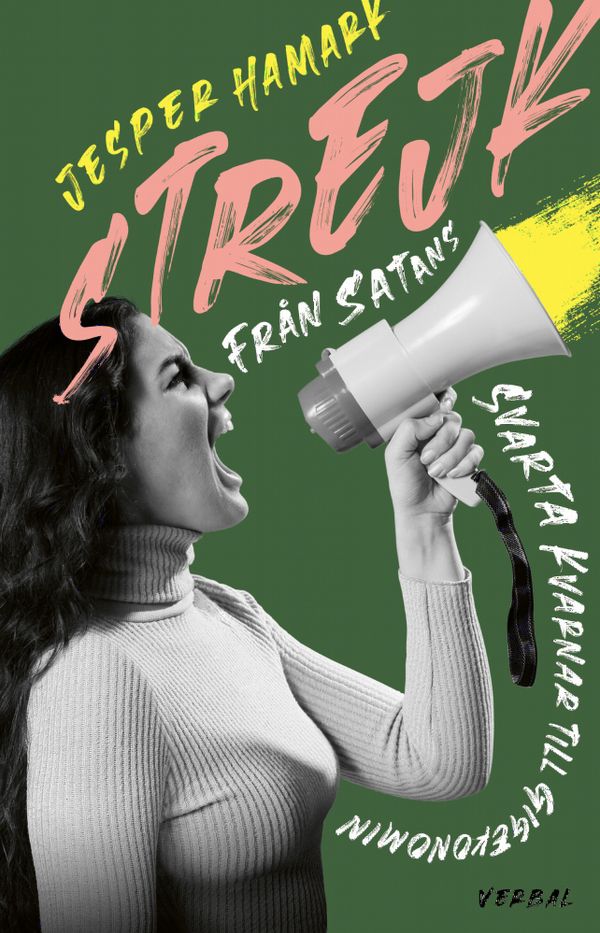 Strejk : Från satans svarta kvarnar till gigekonomin | 0:e upplagan