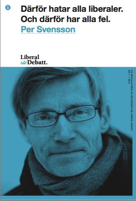 Därför hatar alla liberaler. Och därför har alla fel. | 0:e upplagan