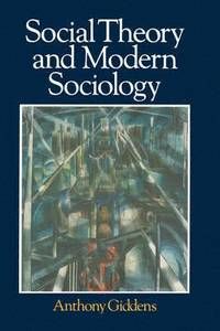 Social Theory and Modern Sociology | 0:e upplagan