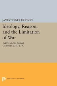 Ideology, reason, and the limitation of war - religious and secular concept | 0:e upplagan