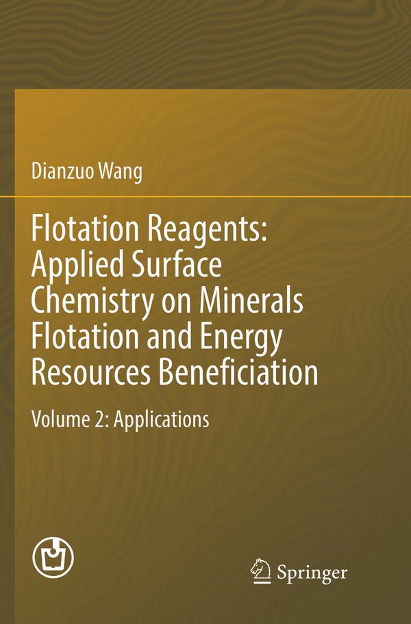 Flotation Reagents: Applied Surface Chemistry on Minerals Flotation and Energy Resources Beneficiation | 1:a upplagan