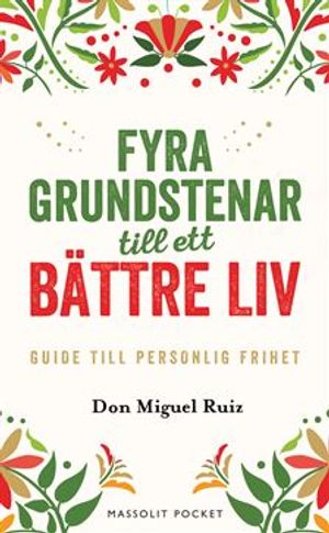 Fyra grundstenar till ett bättre liv : Din guide till personlig frihet |  2:e upplagan