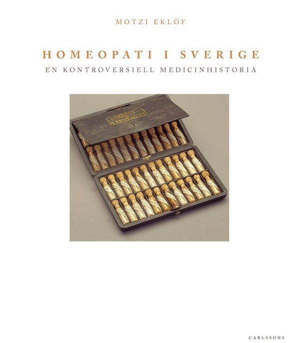 Homeopati i Sverige : en kontroversiell medicinhistoria | 1:a upplagan