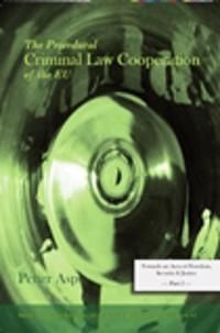 The Procedural Criminal Law Cooperation of the EU - Towards an area of freedom, security & justice - Part 2 | 1:a upplagan