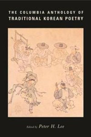 The Columbia Anthology of Traditional Korean Poetry