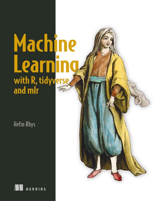 Machine Learning with R, tidyverse, and mlr | 0:e upplagan