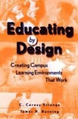 Educating by Design: Creating Campus Learning Environments That Work | 1:a upplagan