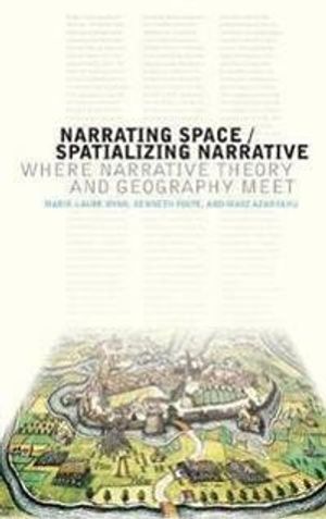 Narrating Space / Spatializing Narrative