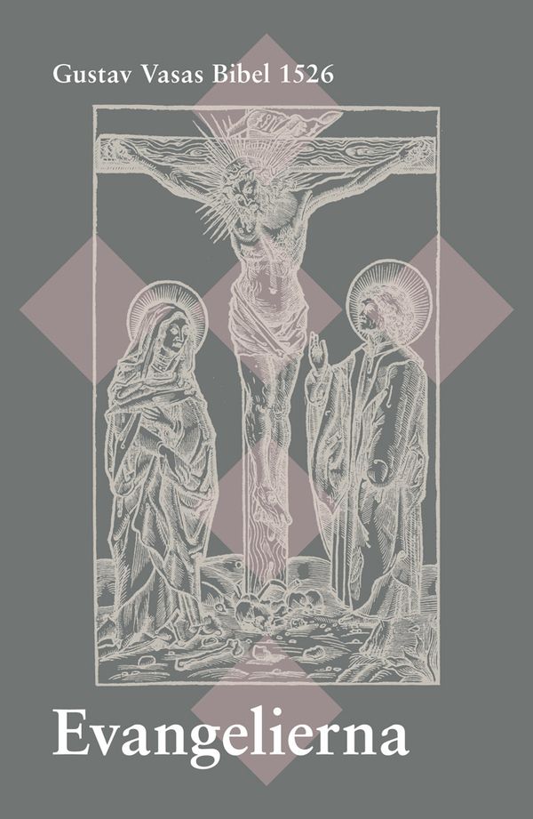 Evangelierna : Gustav Vasas Bibel 1526 | 0:e upplagan