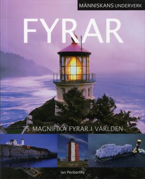 Fyrar : 75 magnifika fyrar i världen | 1:a upplagan