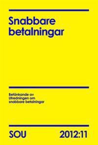 Snabbare betalningar : betänkande av Utredningen om snabbare betalningar. SOU 2012:11 | 0:e upplagan