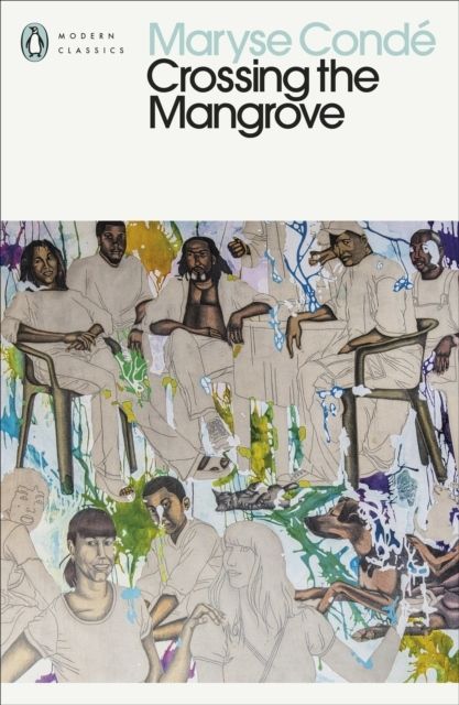 Crossing the Mangrove - MARYSE CONDE