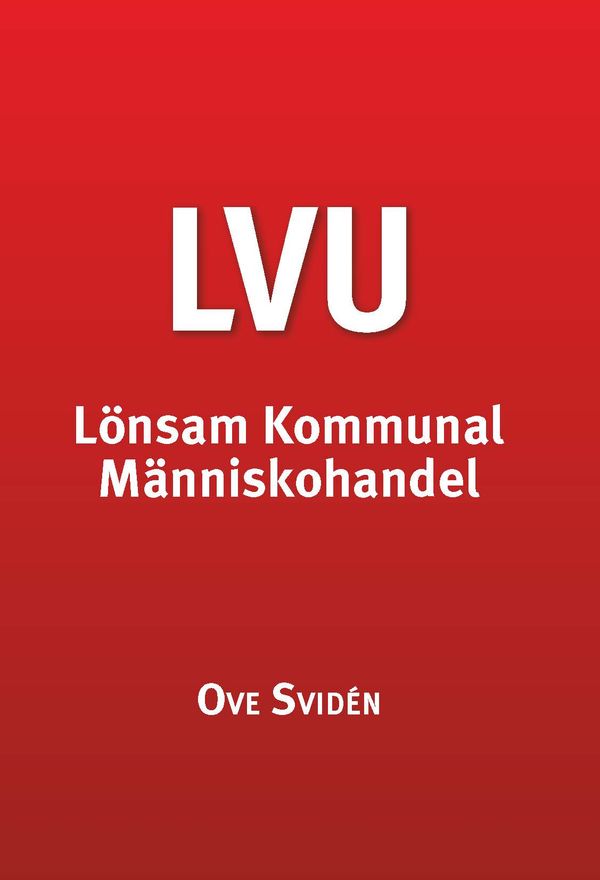 LVU : lönsam kommunal människohandel | 1:a upplagan