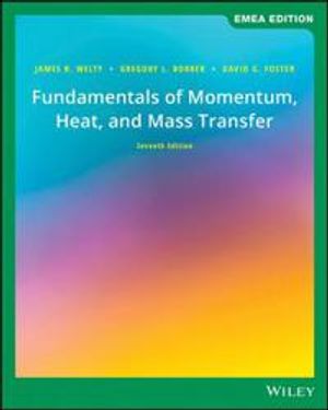 Fundamentals of Momentum, Heat, and Mass Transfer, EMEA Edition