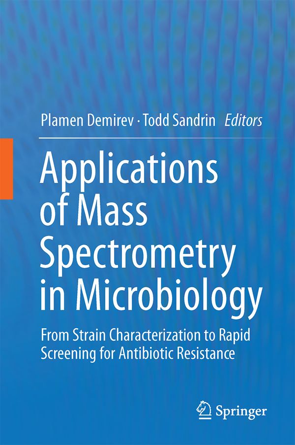 Applications of Mass Spectrometry in Microbiology | 1:a upplagan