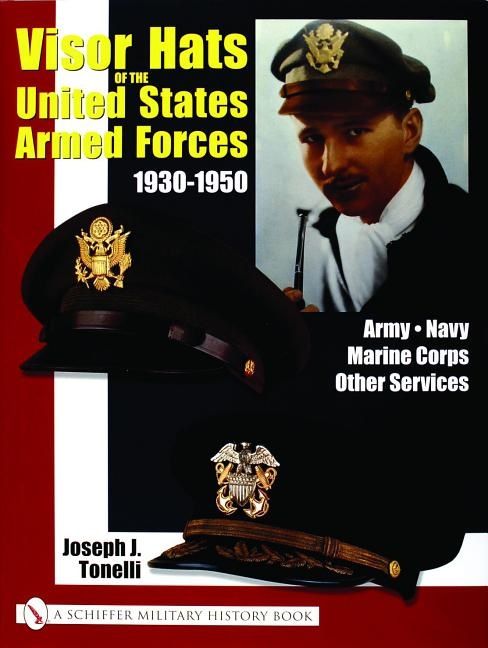 Visor Hats Of The United States Armed Forces 1930-1950 | 0:e upplagan