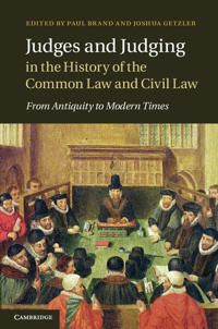Judges and Judging in the History of the Common Law and Civil Law | 0:e upplagan