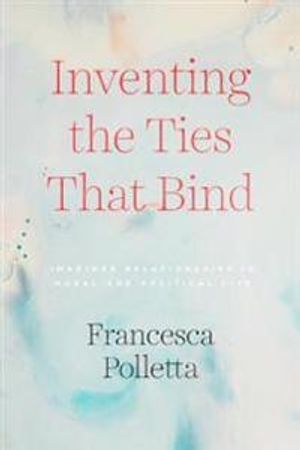 Inventing the Ties That Bind