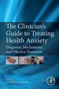 The Clinician's Guide to Treating Health Anxiety | 0:e upplagan
