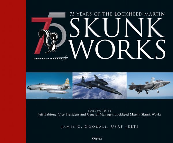 75 years of the Lockheed Martin Skunk Works | 0:e upplagan