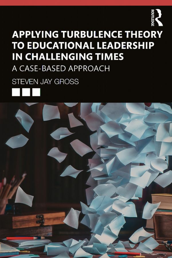 Applying Turbulence Theory to Educational Leadership in Challenging Times | 1:a upplagan