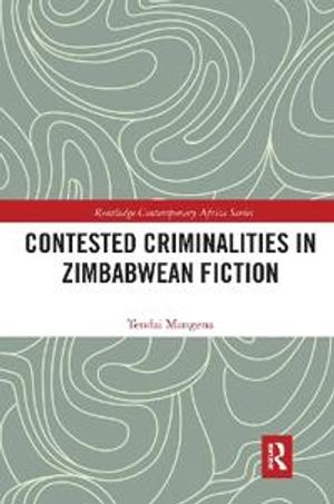 Contested Criminalities in Zimbabwean Fiction | 1:a upplagan