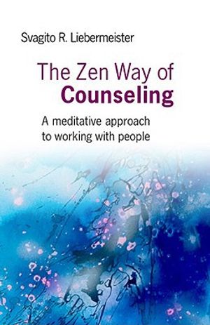 Zen way of counseling - a meditative approach to working with people