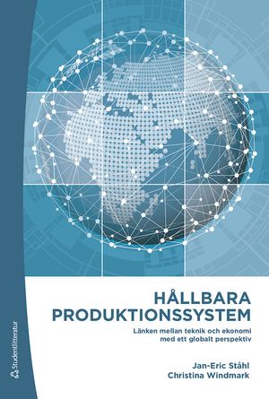 Hållbara produktionssystem - Länken mellan teknik och ekonomi med ett globalt perspektiv | 1:a upplagan