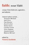 Faith : Essays From Believers, Agnostics, and Atheists | 0:e upplagan