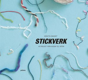 Stickverk : 40 projekt från avigan till rätan | 1:a upplagan