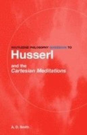 Routledge Philosophy Guidebook to Husserl and the Cartesian Meditations