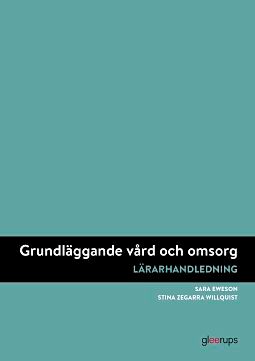 Grundläggande vård och omsorg, lärarhandledning | 1:a upplagan