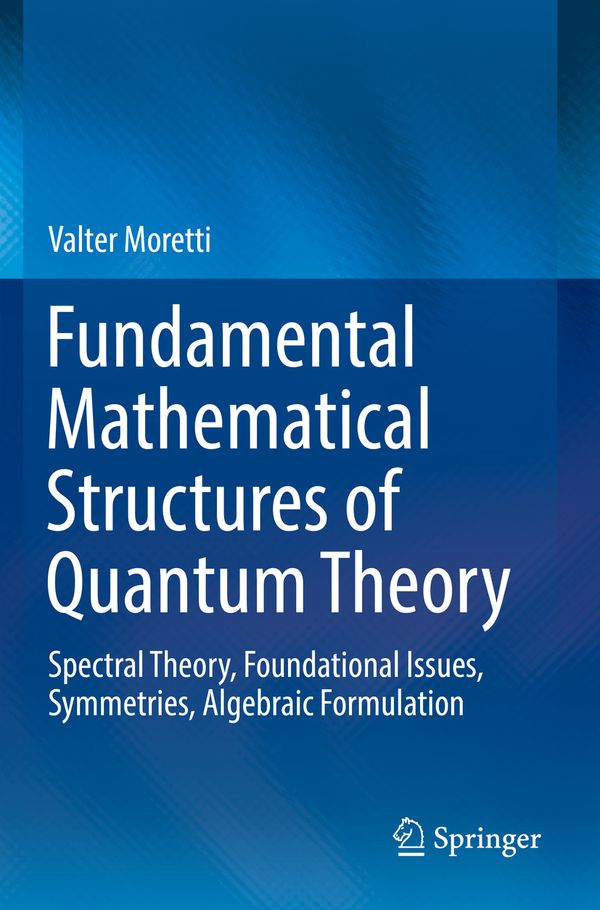 Fundamental Mathematical Structures of Quantum Theory | 1:a upplagan