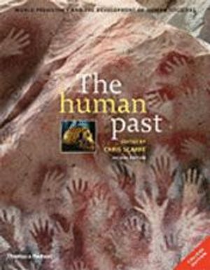 The Human Past: World Prehistory & the Development of Human Societies |  2:e upplagan