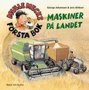 Mulle Mecks första bok : maskiner på landet | 1:a upplagan