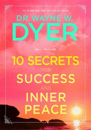 10 secrets for success and inner peace