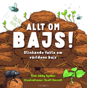 Allt om bajs! - Stinkande fakta om världens bajs