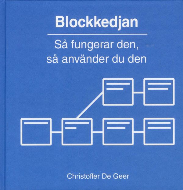 Så fungerar blockkedjan  En begriplig överblick | 1:a upplagan