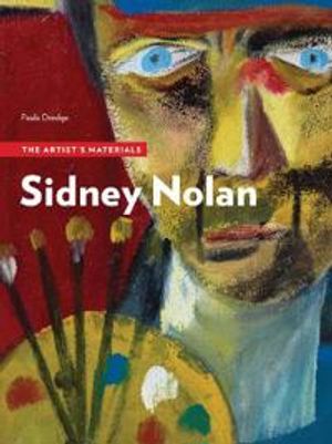 Sidney Nolan - The Artist's Materials