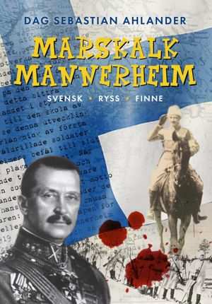 Marskalk Mannerheim. Svensk, Ryss, Finne. | 1:a upplagan