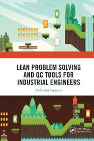 Lean Problem Solving and QC Tools for Industrial Engineers | 1:a upplagan